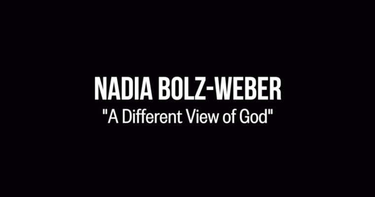Nadia Bolz-Weber – A Different View of God