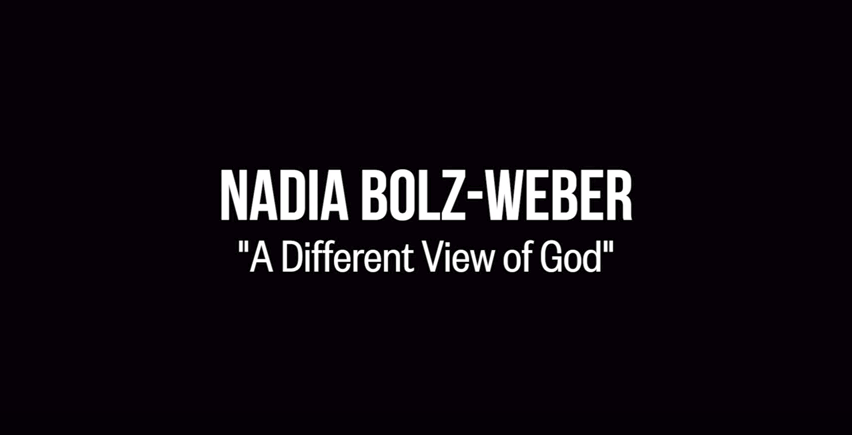 Nadia Bolz-Weber – A Different View of God